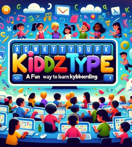 KidzType: A Fun Way to Learn Keyboarding