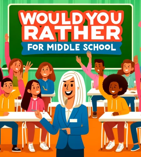 12 Interesting Would You Rather Questions for Middle School