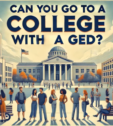 Can You Go to a College with a GED: Exploring Your Options